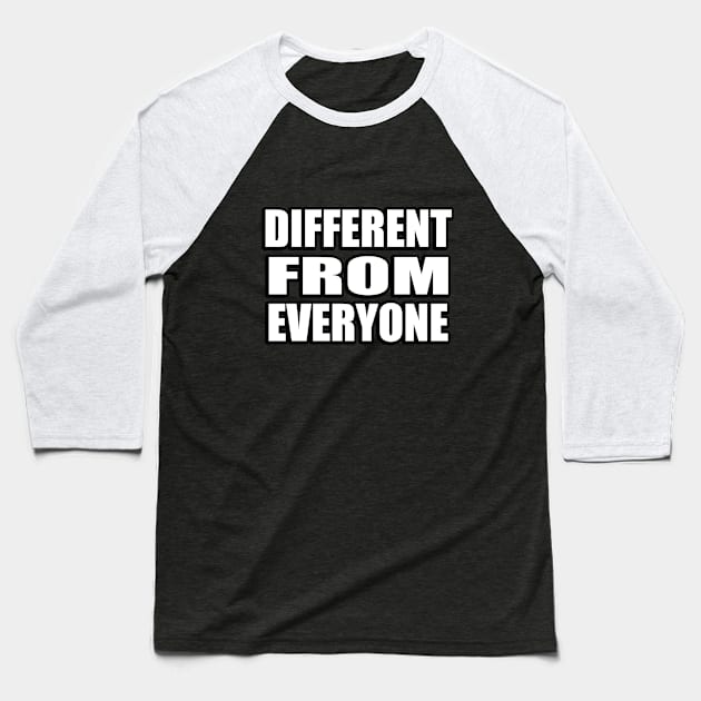 Different from everyone Baseball T-Shirt by CRE4T1V1TY